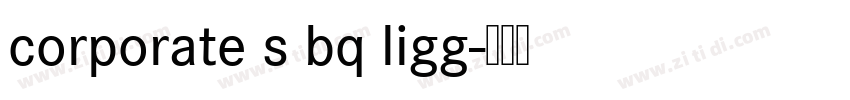 corporate s bq ligg字体转换